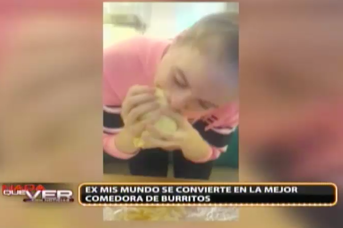 Ex-Miss Mundo Se Convierte En La Comedora Más Rápida De Burritos #Video