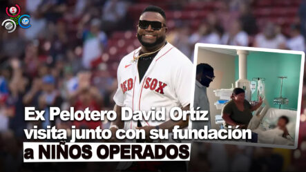 Ex Pelotero David Ortíz Realiza Una Visita Sorpresa A Niños OPERADOS En Colaboración Con Su Fundación