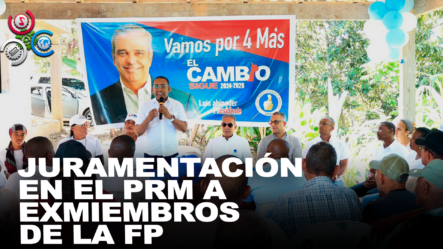 Víctor Pichardo Juramenta En El PRM Exmiembros Fuerza Del Pueblo En Samaná