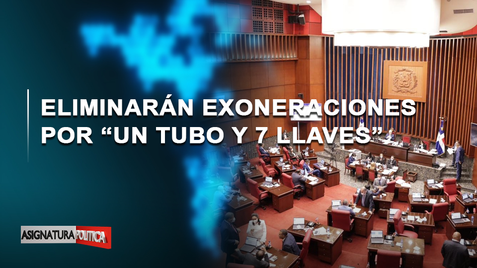 🔴 EN VIVO: Eliminarán Exoneraciones Por “un Tubo Y 7 Llaves” | Asignatura Política