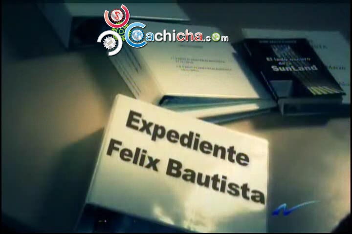 El Caso Félix Bautista: Revelaciones Sobre Una Red De Corrupción