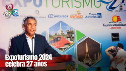 Expoturismo 2024 Celebra 27 Años De Turismo Y Hospitalidad En República Dominicana
