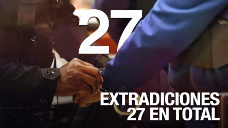 27 Ciudadanos Dominicanos En Total, Son Extraditados En Operación Falcón