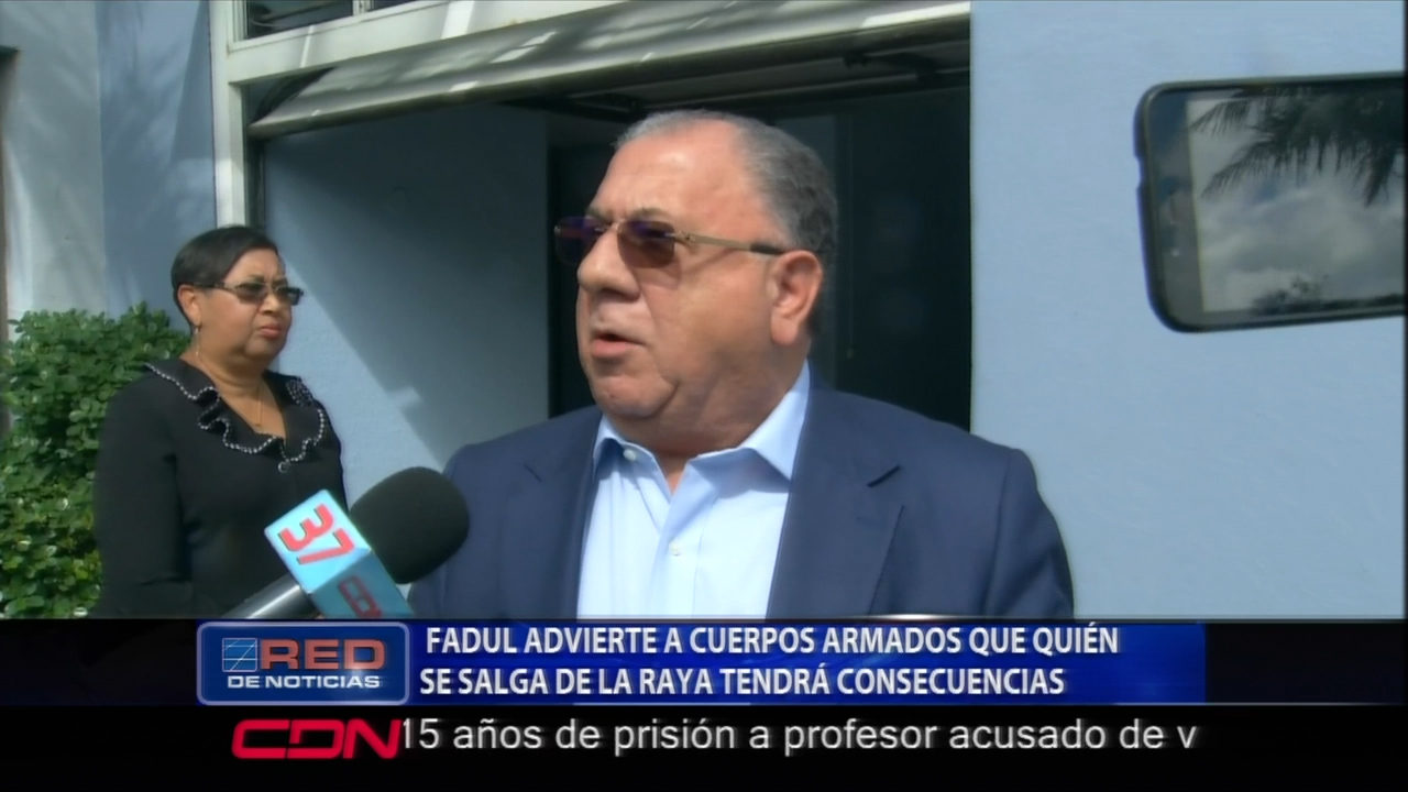 José Ramón Fadul Advierte A Cuerpos Amados Que Quién Se Salga De La Raya -tendrá Consecuencias-