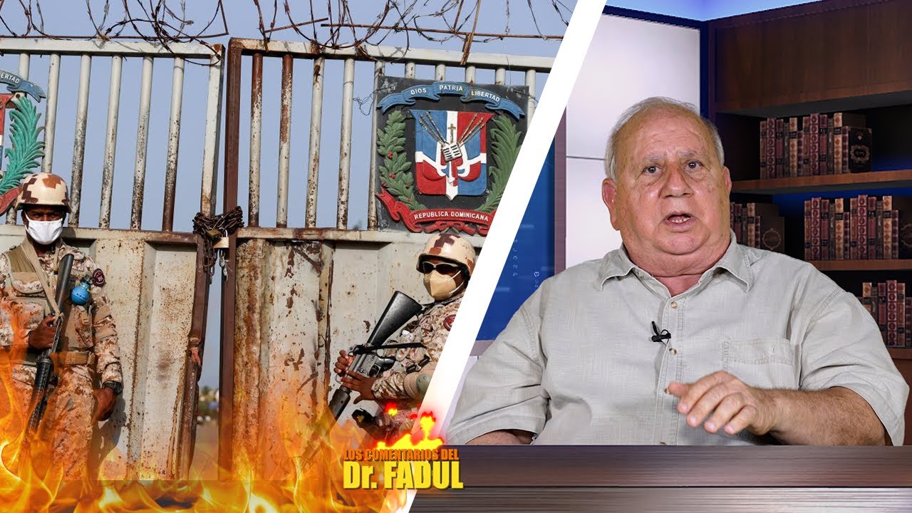 Dr. Fadul Dice: Debemos Proteger La Frontera, Aunque Sea Con Sangre