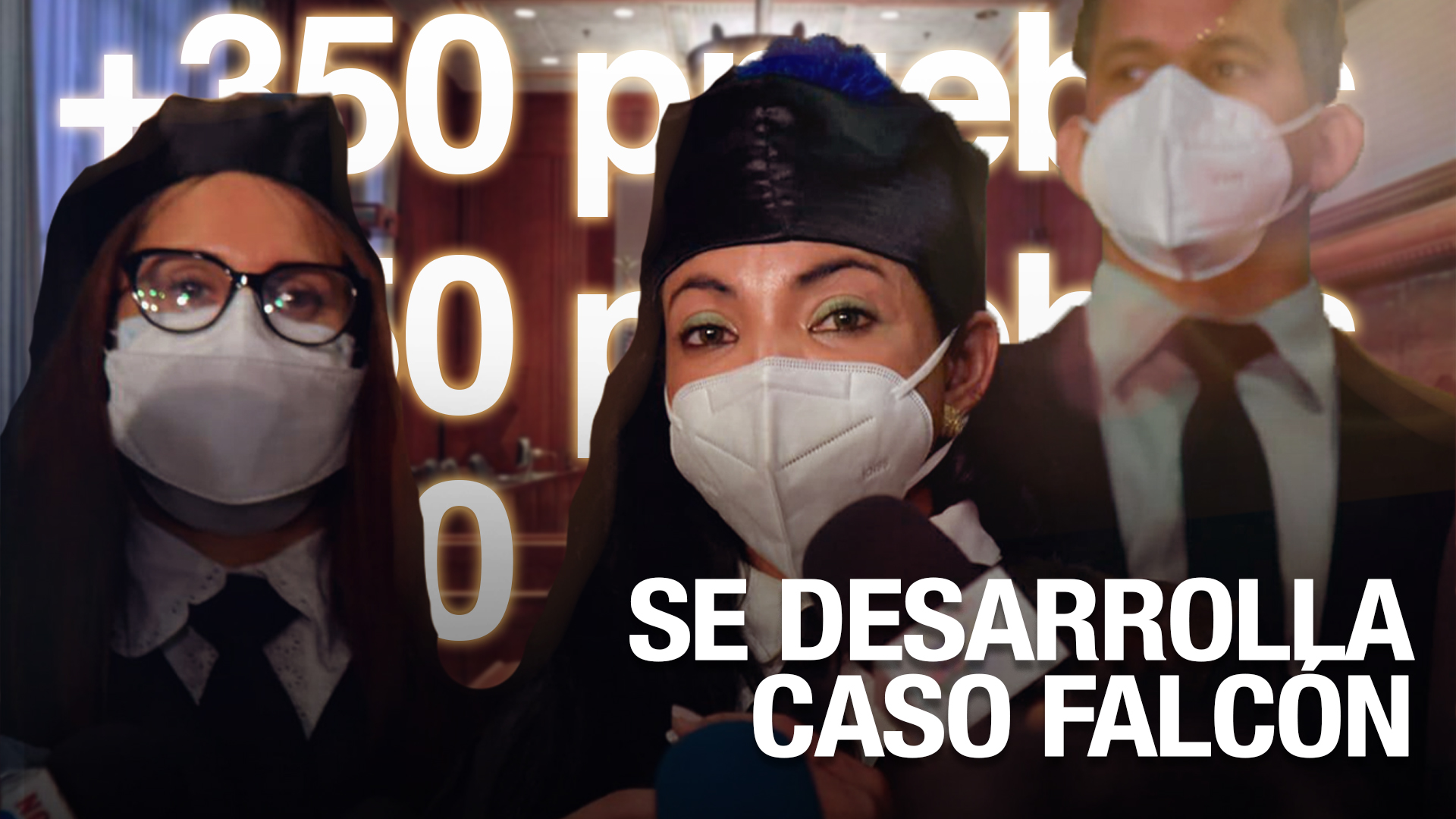 Se Desarrolla Caso Falcón (+350 Pruebas) ¿Qué Pasará?