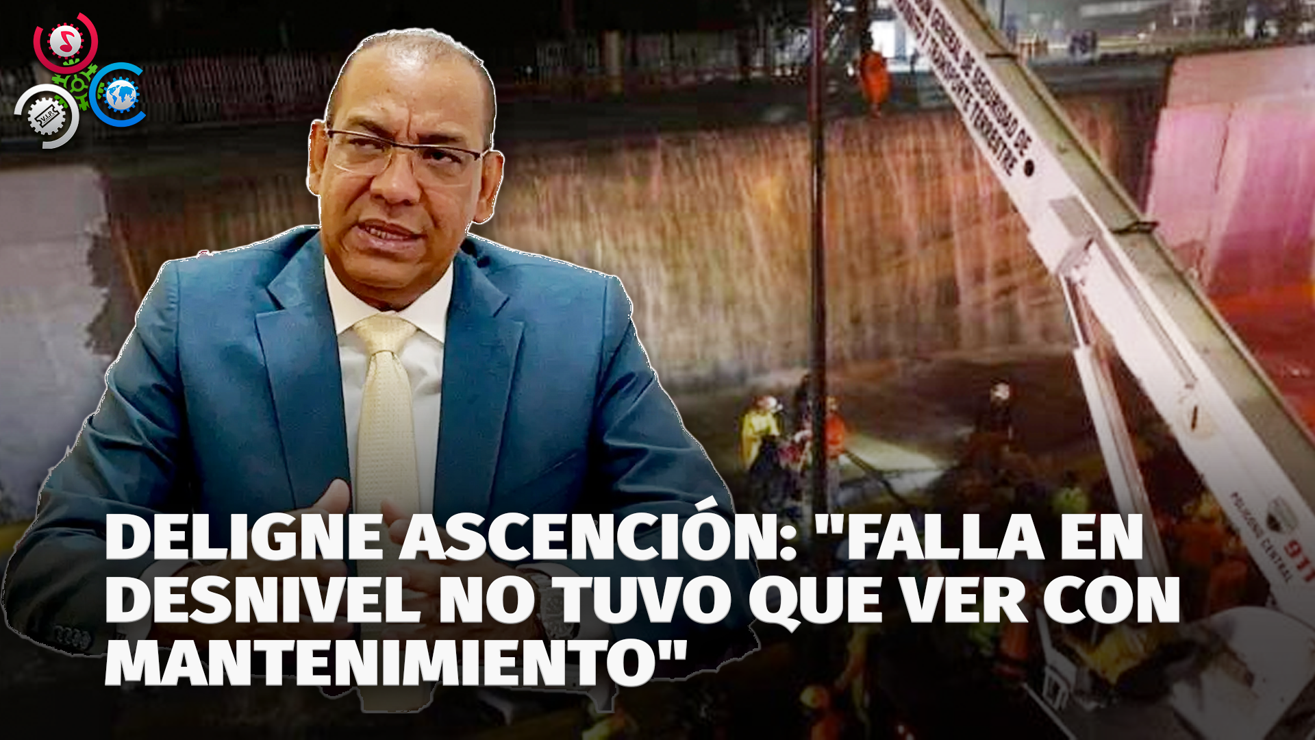 Deligne Ascención: “Falla En Desnivel No Tuvo Que Ver Con Mantenimiento”