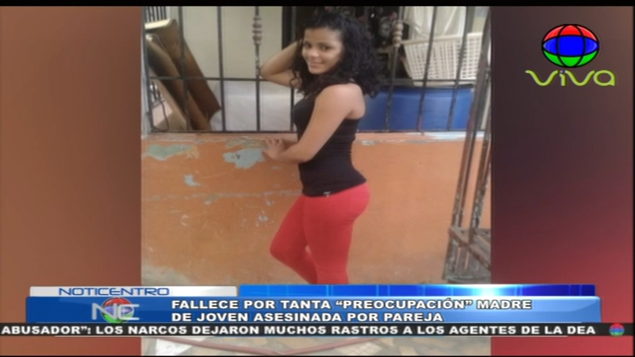 Fallece Por Tanta “preocupación” Madre De Una Joven Asesinada Por Su Pareja