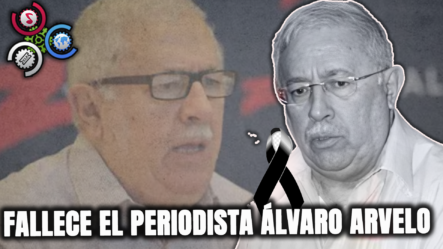 Fallece El Periodista Y Comentarista Radial Álvaro Arvelo