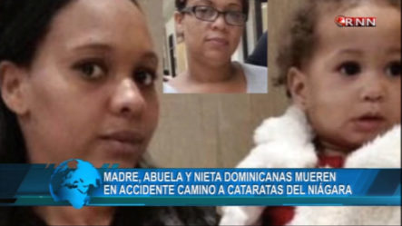 Madre, Abuela Y Nieta Dominicanas Mueren En Accidente Camino A Cataratas Del Niágara