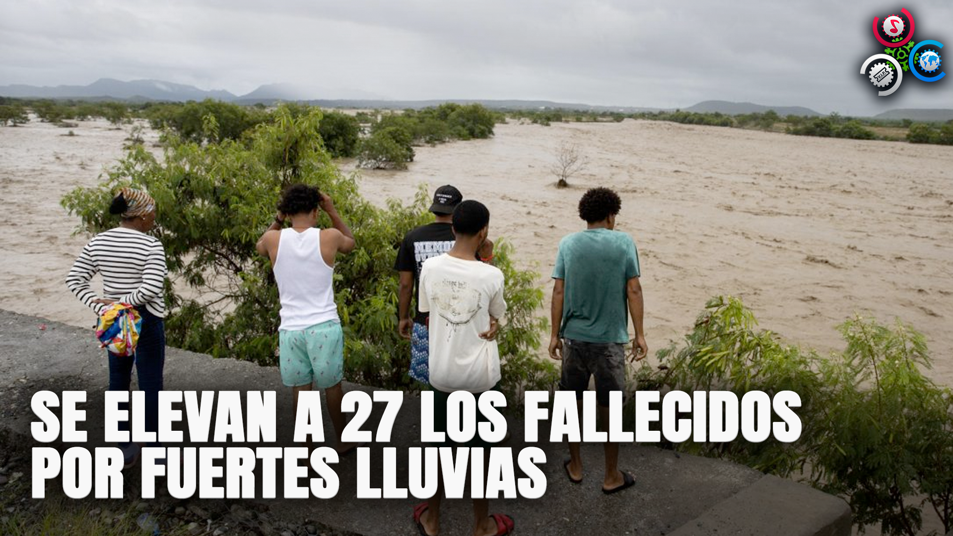 Se Registran A 27 Las Víctimas Mortales Por Disturbio Tropical