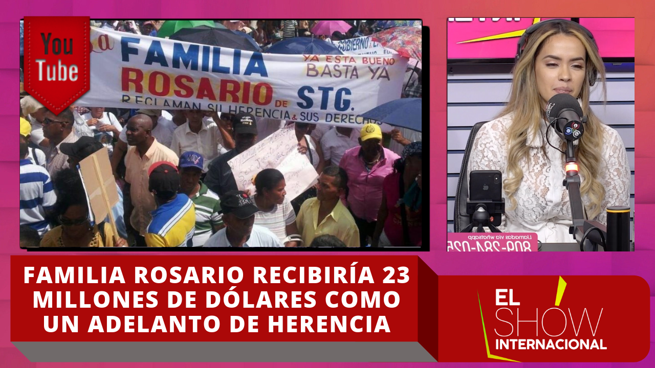 Trasciende Familia Rosario Recibiría 23 Millones De Dólares Como Un Adelanto De Herencia