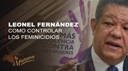 Leonel Fernández Presentó Propuesta Para Controlar Los Feminicidios