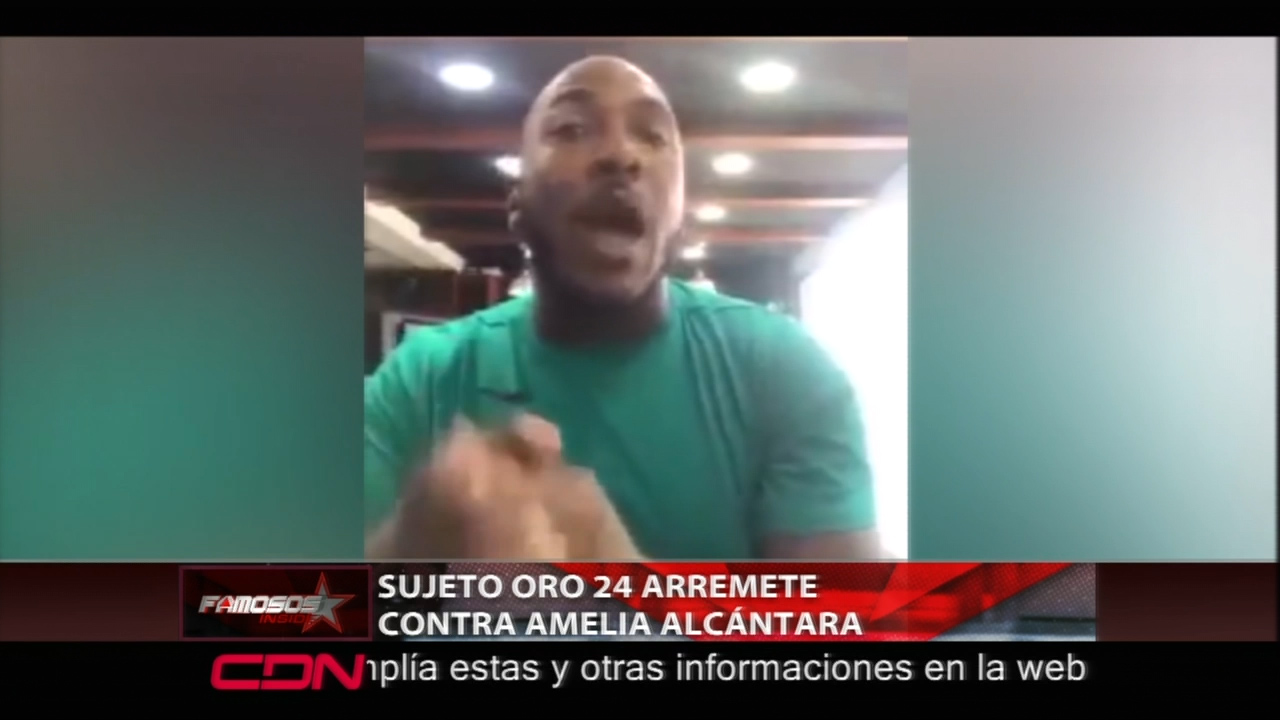 Sujeto Oro 24 Arremete Contra Amelia Alcántara