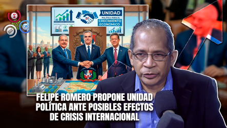 “El País Necesita Unidad”: Felipe Romero Llama A Partidos Políticos Unirse Para Garantizar Crecimiento Económico De RD