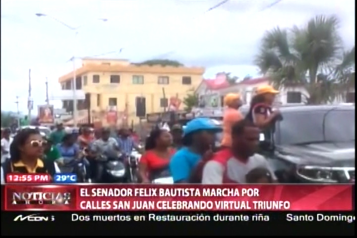 Felix Bautista Marcha Por Las Calles De San Juan Celebrando Virtual Triunfo