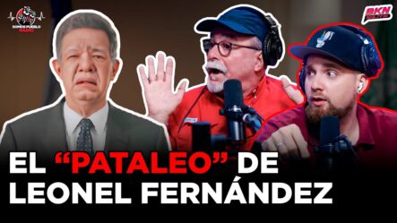 EL “PATALEO” DE LEONEL FERNÁNDEZ CON LAS ELECCIONES