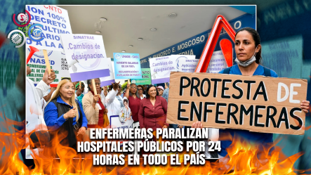 Gremios De Enfermerias Protestan Frente Al Hospitap Moscoso Puello Y Advierten Paro Indefinido