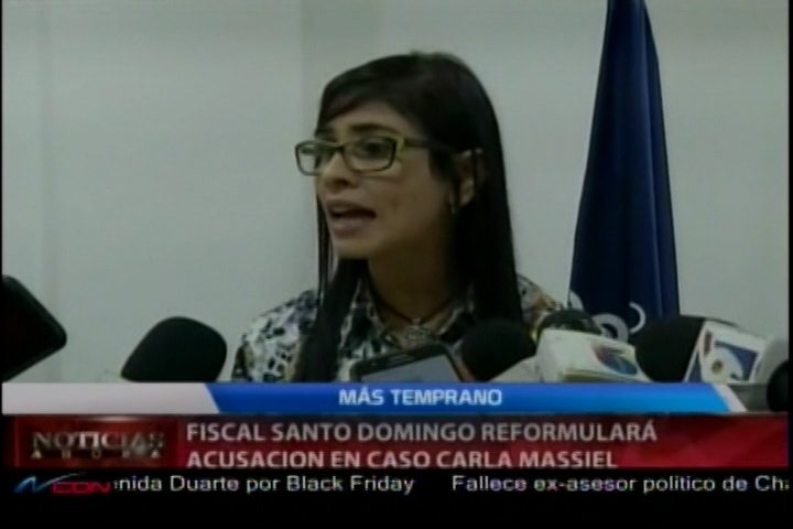Fiscal De Santo Domingo Reformulará Acusación En Caso Carla Massiel