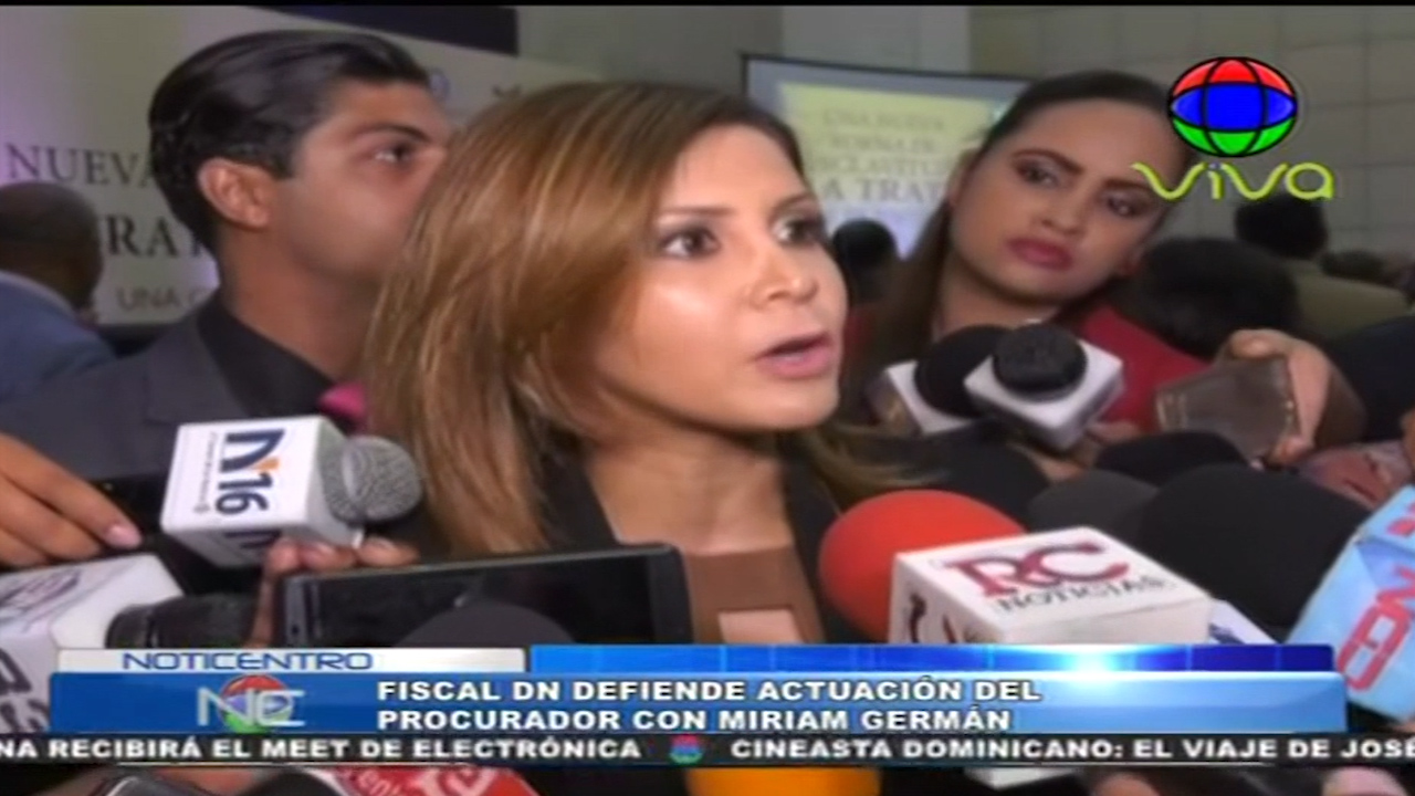Fiscal Del DN Defiende Actuación Del Procurador Con Miriam Germán