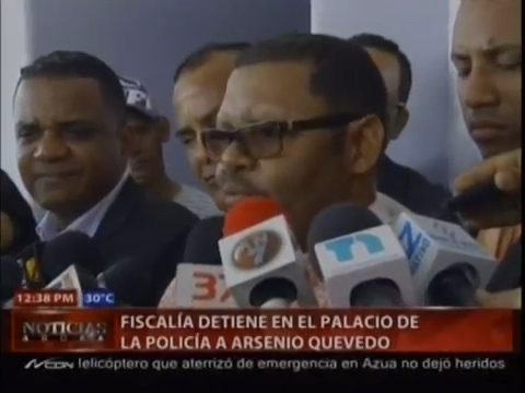 Fiscalía Detiene En Palacio De La Policía A Arsenio Quevedo #Video