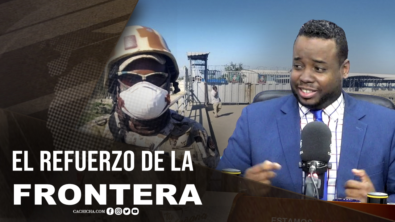 RD Refuerza La Frontera Ante Posibilidad De Protestas En Haití