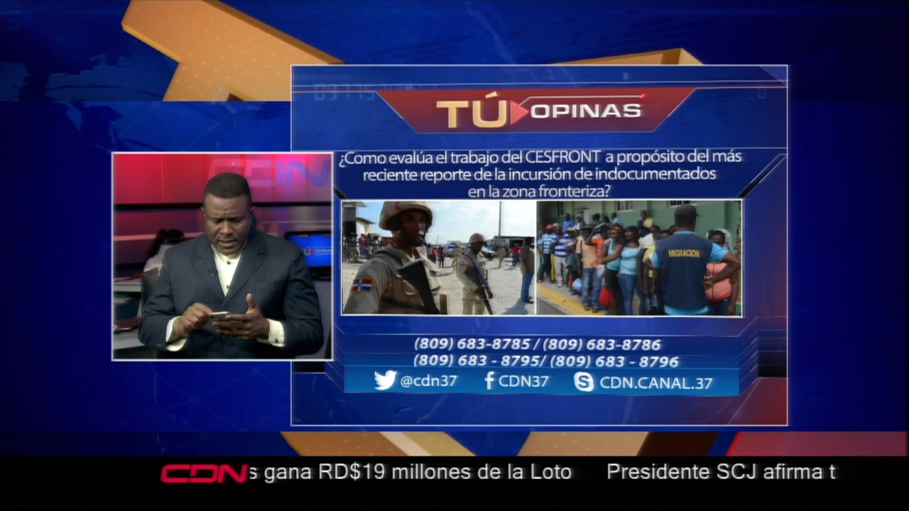 ¿Cómo  Evalúas El Trabajo Del Cesfront A Propósito Del Más Reciente Reporte De La Incursión De Indocumentados En La Zona Fronteriza?