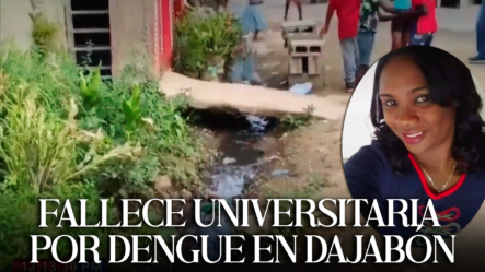 Fallece Universitaria Por DENGUE En Dajabón