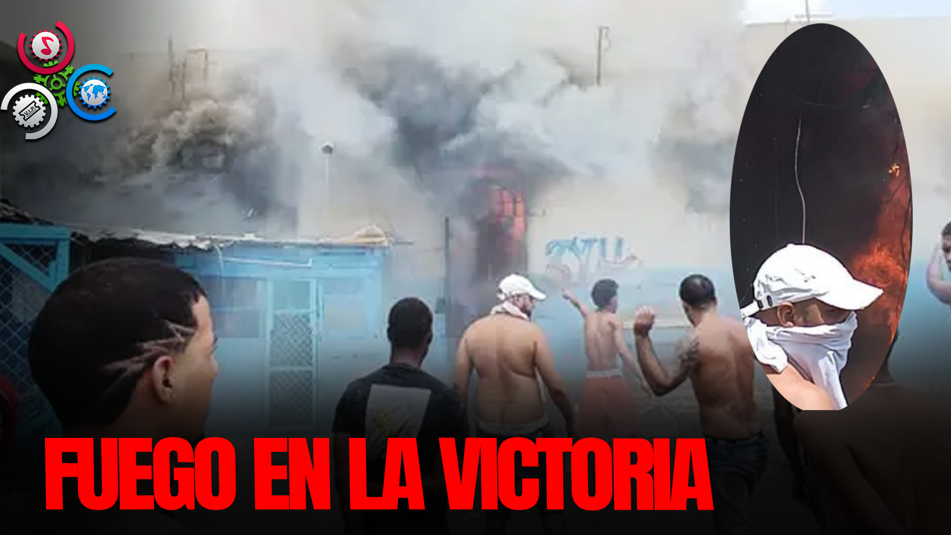 Se Registra Un Incendio Del Penal Tres Y Cuatro Del Penal De La Victoria