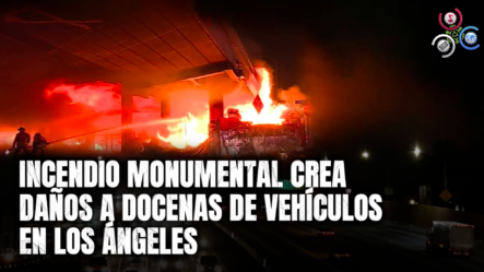 Incendio Monumental Crea Daños A Docenas De Vehículos En Los Ángeles