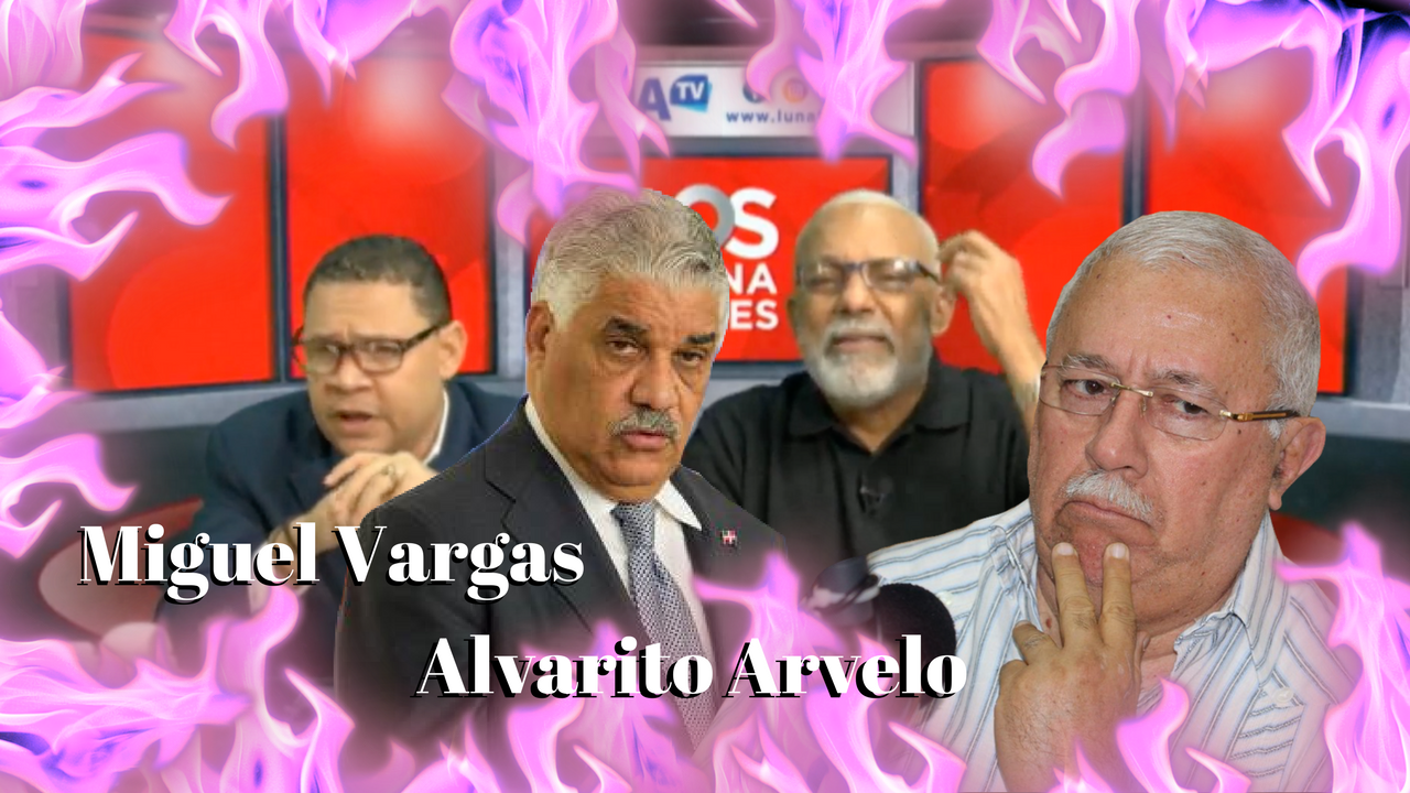 Fuego Para Alvarito Arvelo Y Miguel Vargas Maldonado Despues Que Fracasa El Dialogo Venezolano En RD