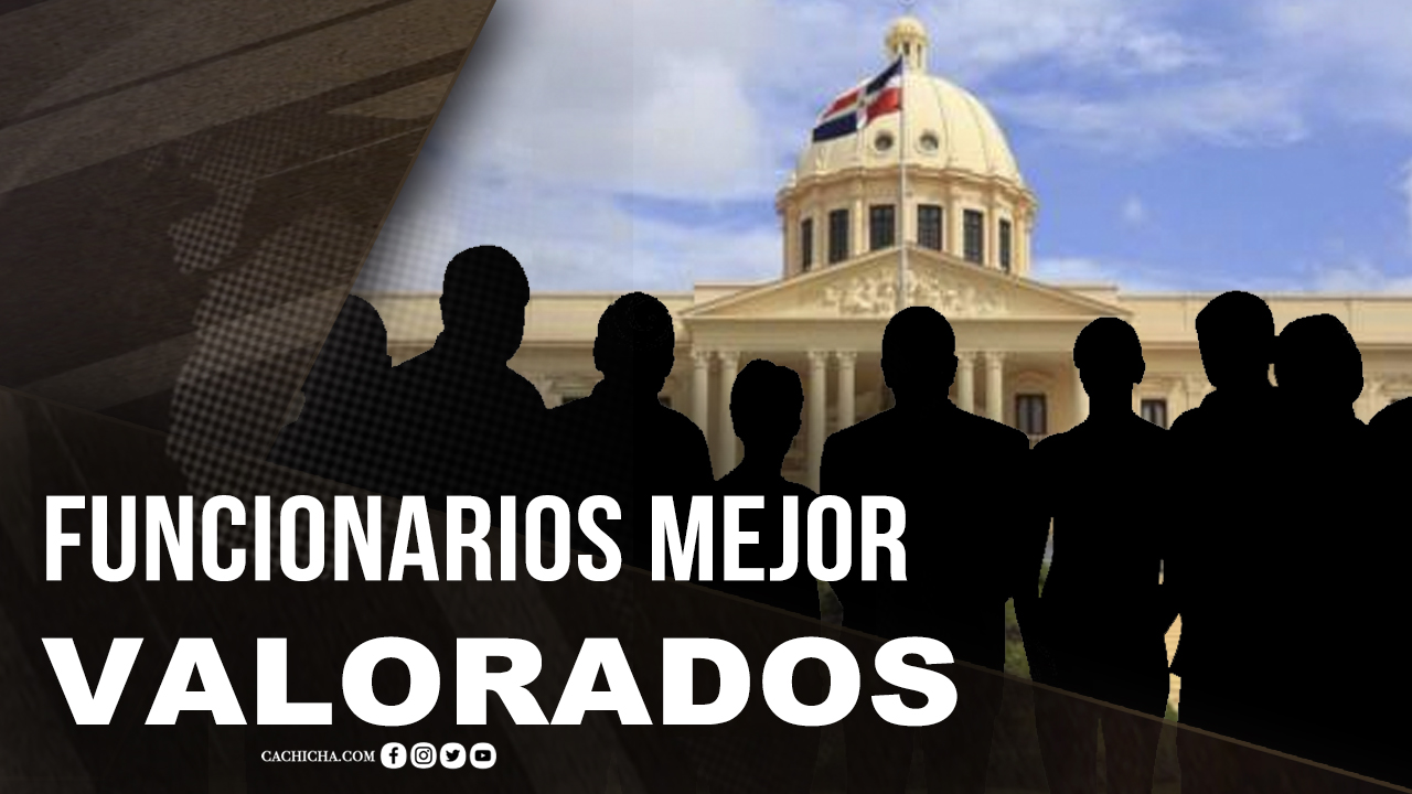 El Estudio De Funcionarios Mejor Valorados En Primeros 100 Días