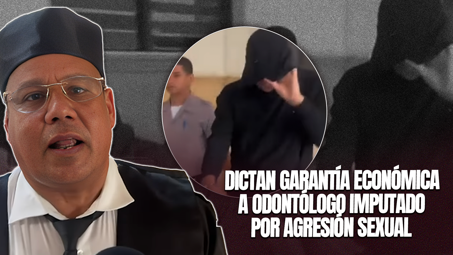 Impone Medida De Coerción A Odontólogo Acusado De Agresión Sexual A Una Menor