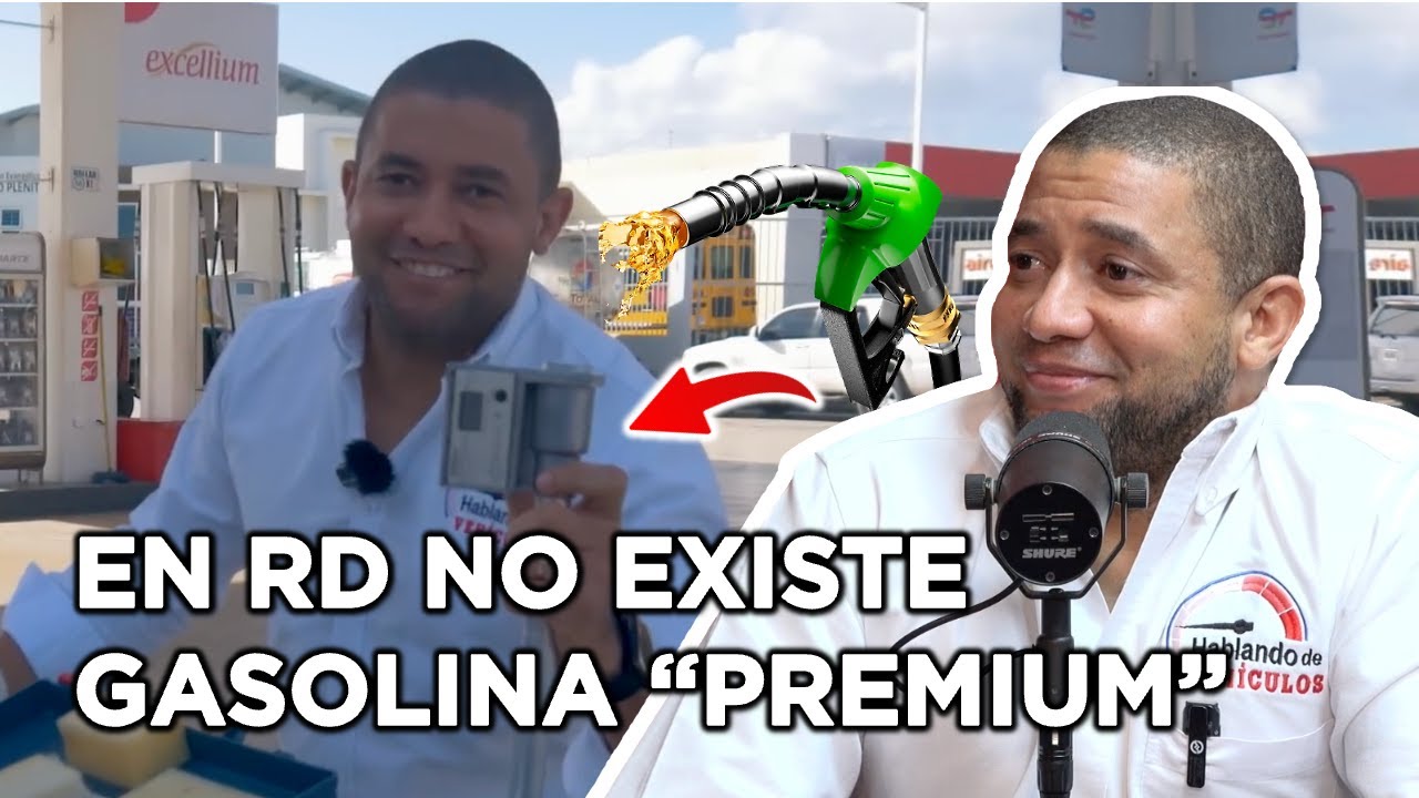 GASOLINA PREMIUM VS REGULAR EN RD – ¿HAY ALGUNA DIFERENCIA?