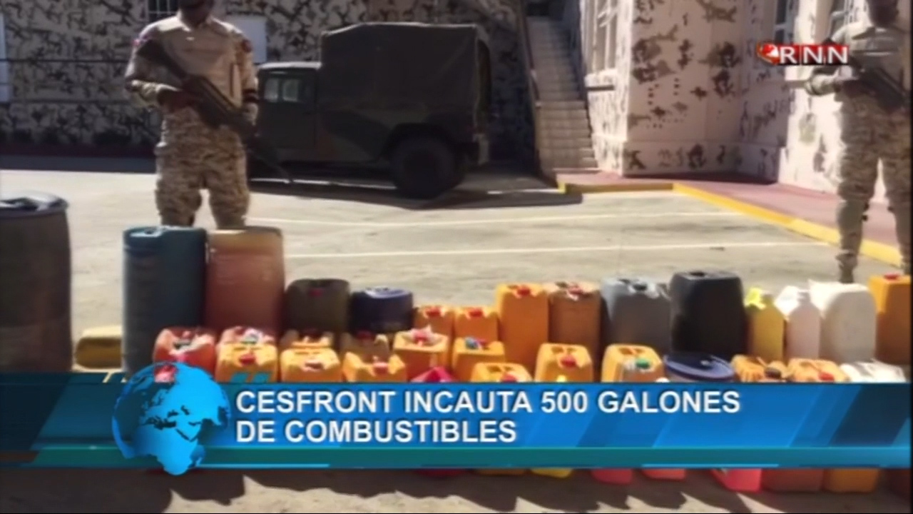 Unidades De CESFRONT Incauta Unos 500 Galones De Combustibles