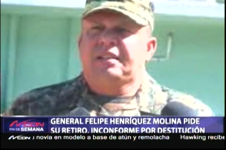 General Felipe Henríque Molina Pide Su Retiro Inconforme Por Destitución