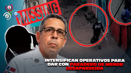 Buscan A Hombre Por Desaparición De Su Sobrina De 6 Años En Santo Domingo