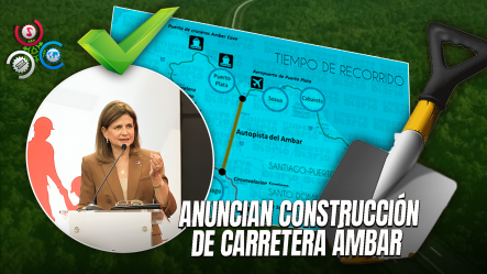Gobierno Destinará Fondos Del Presupuesto Complementario Para La Construcción De La Autopista Del Ámbar