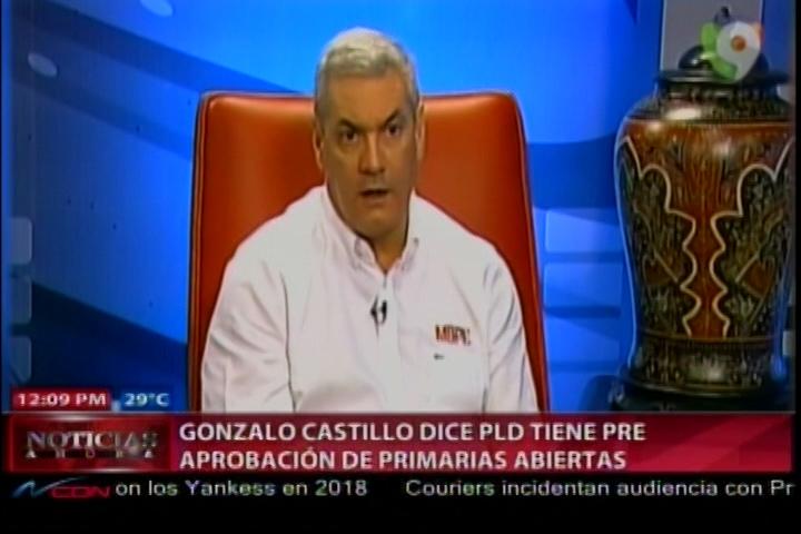 Gonzalo Castillo Dice PLD Tiene Pre Aprobación De Primarias Abiertas