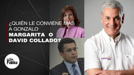 ¿Quién Le Conviene Más A Gonzalo Como Vicepreside, Margarita Cedeño O David Collado?