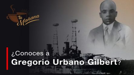 ¿Conoces A Gregorio Urbano Gilbert? Declarado Hoy Por Danilo Medina Como Héroe Nacional