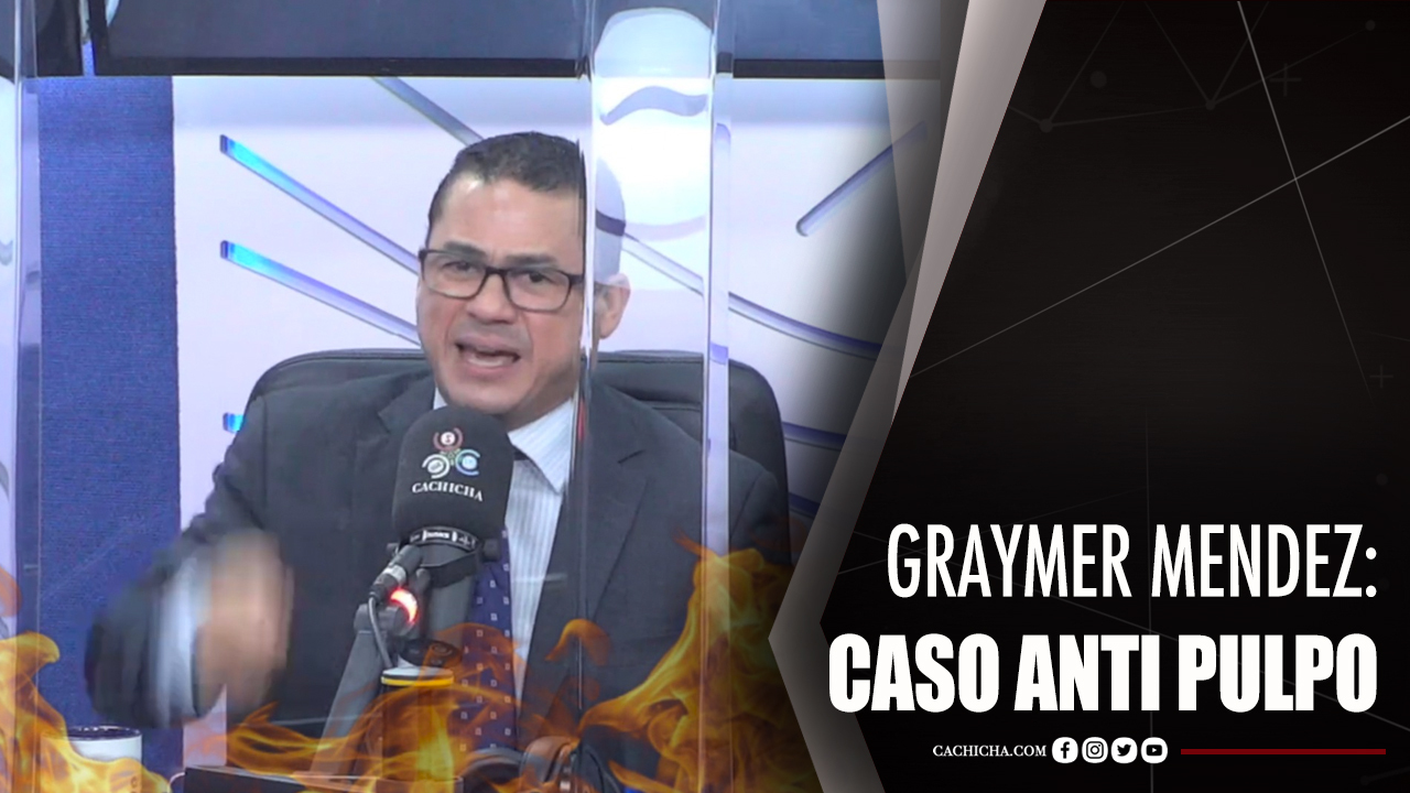 Graymer Mendez: Caso Anti Pulpo