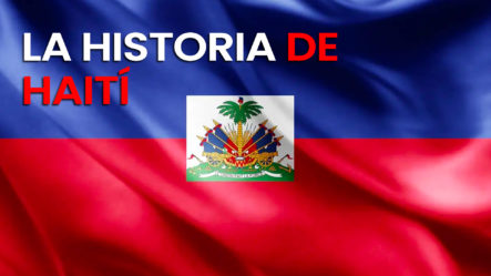 Históricamente Haití Se Nos Adelantó En Algo Que No Creerás