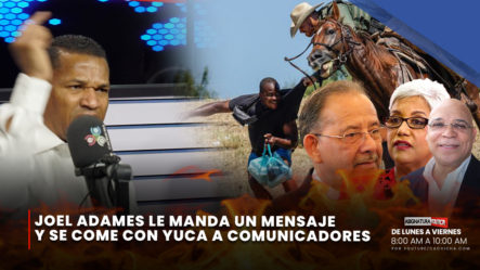¡FUEGO! Joel Adames Le Manda Un Mensaje Y Se Come Con Yuca A Comunicadores | Asignatura Política