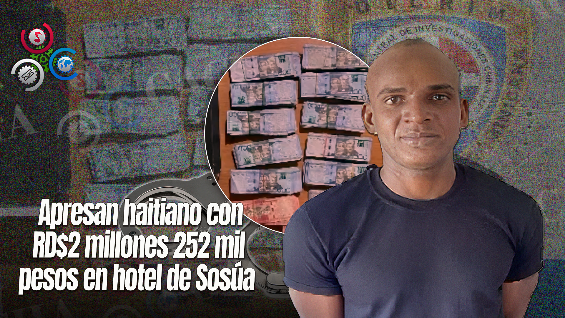 Detienen A Haitiano Con Más De 2 Millones En Efectivo En Sosúa