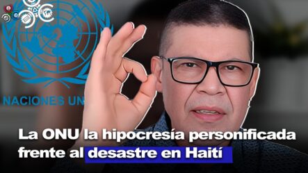 Ricardo Nieves: “La ONU Es El órgano Más Hipócrita De Toda La Historia Del Universo, Desastre En Haití”