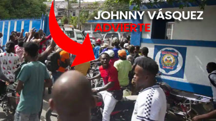 Johnny Vásquez Dice Que No Nos Debemos Fiar De Los Haitianos ¡Mira Por Qué!