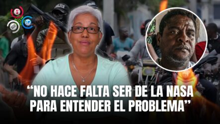 Altagracia Salazar: Haití Se Come A Sí Mismo| Sin Maquillaje