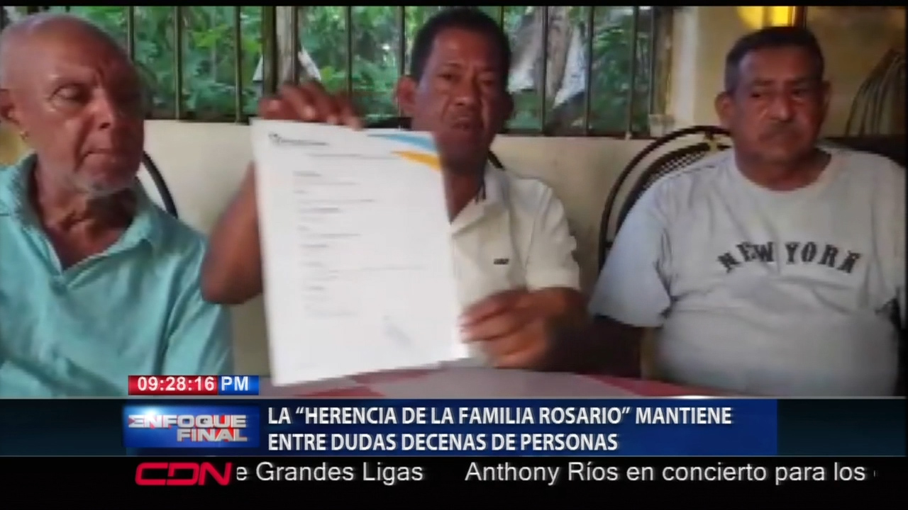 La “herencia De La Familia Rosario” Mantienen Entre Dudas A Decenas De Personas