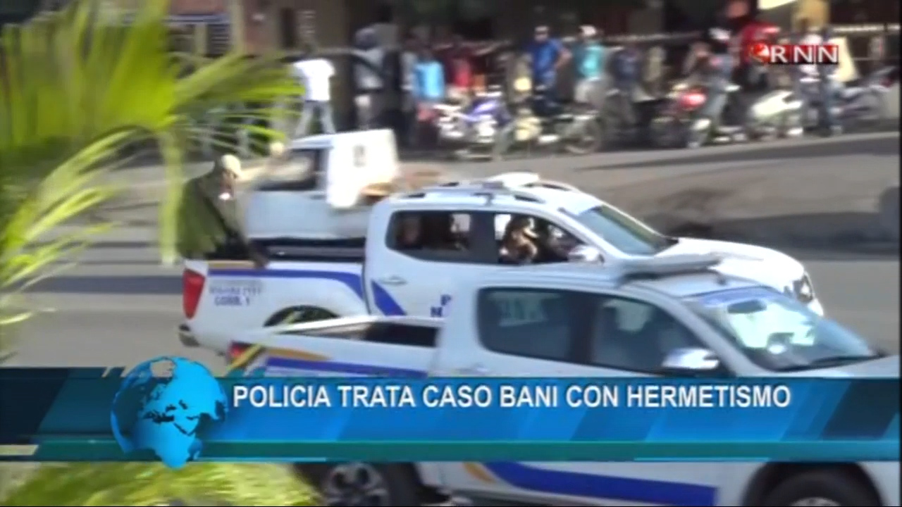 La PN Continúa Trabajando Con Gran Hermetismo En Las Investigaciones Sobre El Caso Del Coronel Ramos